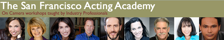 The San Francisco Acting Academy: On Camera workshops taught by Industry Professionals